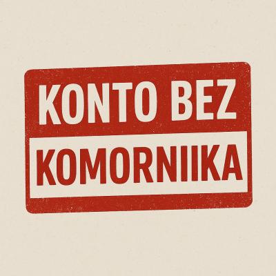 Konto bez zajęć Komorniczych – Szybko i Bezpieczni