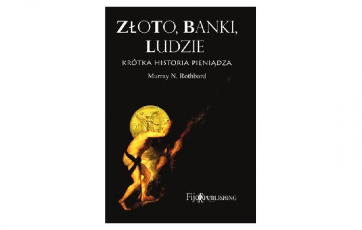 Murray Rothbard - Złoto, banki, ludzie